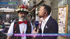 Venerdì 17: a Napoli con lo "smalocchiatore"