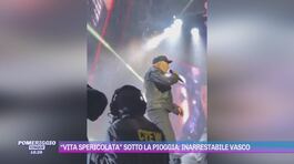 "Vita spericolata" sotto la pioggia: inarrestabile Vasco thumbnail
