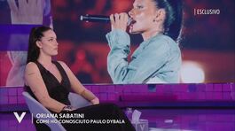 Oriana Sabatini: "Come ho conosciuto Paulo Dybala" thumbnail