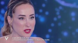 Carlotta Ferlito: "La malattia di mia mamma è la prova più dura" thumbnail