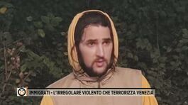Immigrati - L'irregolare violento che terrorizza Venezia thumbnail