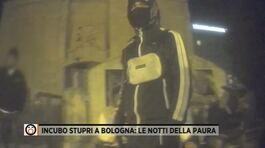 Incubo stupri a Bologna: le notti della paura thumbnail