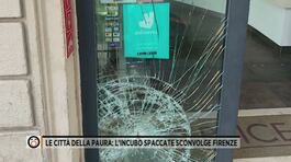 Le città della paura: l'incubo spaccate sconvolge Firenze thumbnail