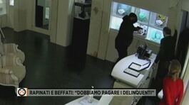 Rapinati e beffati: "Dobbiamo pagare i delinquenti" thumbnail