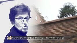 La Vergine consacrata sotto accusa: "Rubati i soldi alle suore" thumbnail