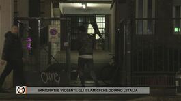 Immigrati e violenti: gli islamici che odiano l'Italia thumbnail