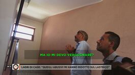 Ladri di case: "Quegli abusivi mi hanno ridotto sul lastrico" thumbnail
