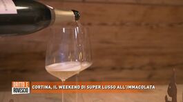 Cortina, il weekend di super lusso all'Immacolata thumbnail