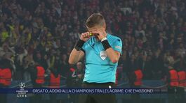 Orsato in lacrime per l'ultima partita europea da arbitro thumbnail