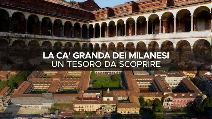 La Cà Granda dei milanesi  - Un tesoro da scoprire