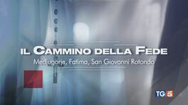 Stasera speciale Tg5 Il cammino della fede thumbnail