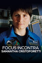 Focus incontra Samantha Cristoforetti Focus incontra Samantha Cristoforetti