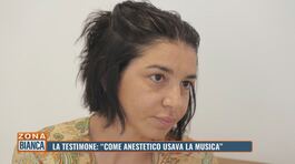 Il chirurgo spericolato, la testimone: "Come anestetico usava la musica" thumbnail