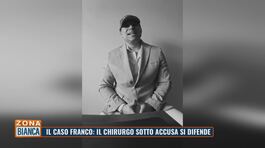 Il caso Franco: il chirurgo sotto accusa si difende thumbnail