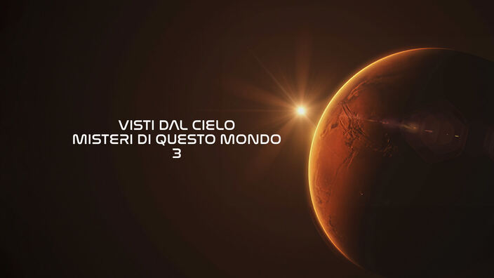 Visti dal cielo - Misteri di questo mondo 3