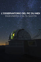 L'osservatorio del Pic Du Midi - Ingegneria d'alta quota L'osservatorio del Pic Du Midi - Ingegneria d'alta quota