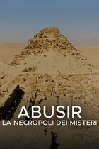 Abusir: la necropoli dei misteri