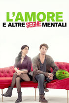 Trailer - L'amore e altre seghe mentali