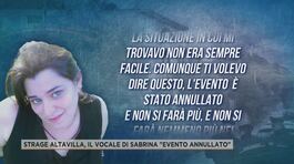 Strage Altavilla, il vocale di Sabrina "evento annullato" thumbnail