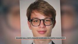 Edoardo Galli, chi è il ragazzo scomparso col doppio passaporto? thumbnail