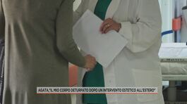 Agata, "Il mio corpo deturpato dopo un intervento estetico all'estero" thumbnail