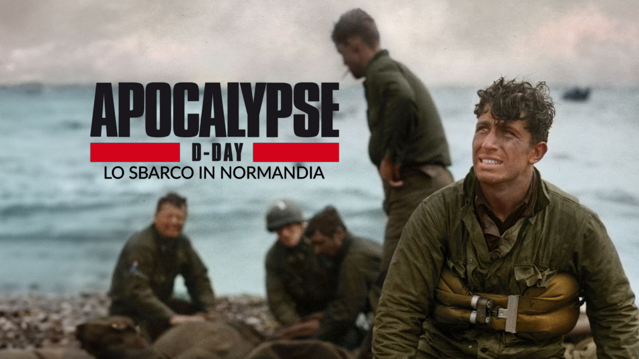 Apocalypse: D-day - Lo sbarco in Normandia