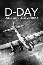 D-day: sulle ali della vittoria D-day: sulle ali della vittoria