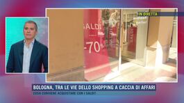 Bologna, tra le vie dello shopping a caccia di affari thumbnail