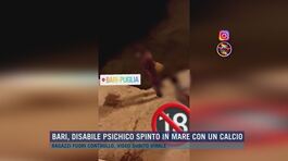 Bari, disabile psichico spinto in mare con un calcio thumbnail