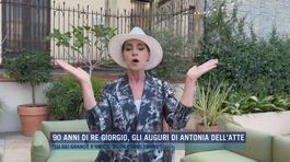 90 anni di re Giorgio, gli auguri di Antonia Dell'Atte thumbnail