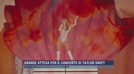 Grande attesa per il concerto di Taylor Swift thumbnail