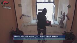 Truffa anziana a Napoli, gli audio della banda thumbnail