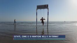 Estate, come ci si mantiene belli e in forma? thumbnail