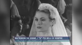 Matrimoni da sogno, i "sì" più belli di sempre thumbnail
