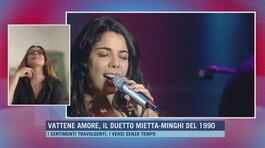 Vattene amore, il duetto Mietta-Minghi del 1990 thumbnail
