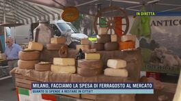 Milano, facciamo la spesa di Ferragosto al mercato thumbnail