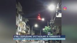 Etna, l'esplosione spettacolare di ferragosto thumbnail