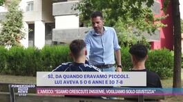 L'amico di Christopher Thomas Luciani: "Siamo cresciuti insieme, vogliamo solo giustizia" thumbnail