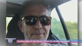 "Guarda cosa fa tua figlia", litiga col vicino e lo uccide thumbnail