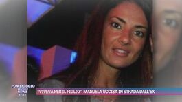 "Viveva per il figlio", Manuela Petrangeli uccisa in strada dall'ex thumbnail