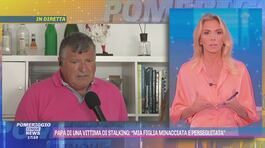 Papà di una vittima di stalking: "Mia figlia minacciata e perseguitata" thumbnail