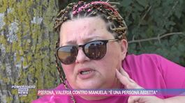 Pierina, Valeria contro Manuela: "È una persona abietta" thumbnail