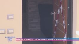 Francesca Deidda, tracce di sangue e sacchi neri nell'abitazione thumbnail
