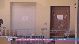 Divano, cuscini, terrazzo: chi ha pulito le tracce di Francesca? thumbnail