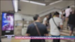 Turisti nel mirino, le borseggiatrici non vanno in ferie thumbnail