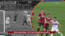 Milan-Bologna: tutti gli episodi da moviola thumbnail