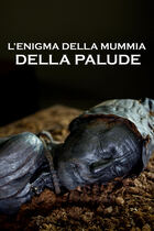 L'enigma della mummia della palude L'enigma della mummia della palude