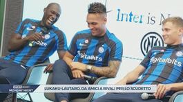 Lukaku vs. Lautaro: nemici-amici con vista scudetto thumbnail