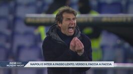 Napoli e Inter, verso il faccia a faccia thumbnail