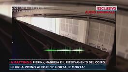 Pierina, Manuela e il ritrovamento del corpo thumbnail
